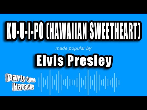 Elvis Presley - Ku-u-i-po (Hawaiian Sweetheart)