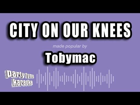 Tobymac - City On Our Knees
