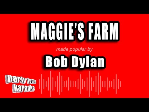 Bob Dylan - Maggie's Farm