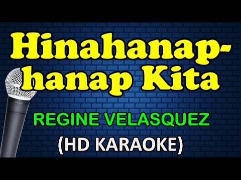 Regine Velasquez - HINAHANAP-HANAP KITA