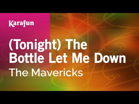 The Mavericks - (Tonight) The Bottle Let Me Down