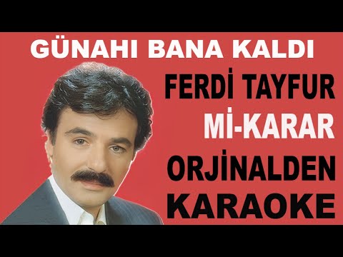 FERDİ TAYFUR GÜNAHIN BANA KALDI Mİ-KARAR