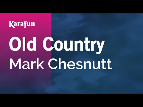 Mark Chesnutt - Old Country