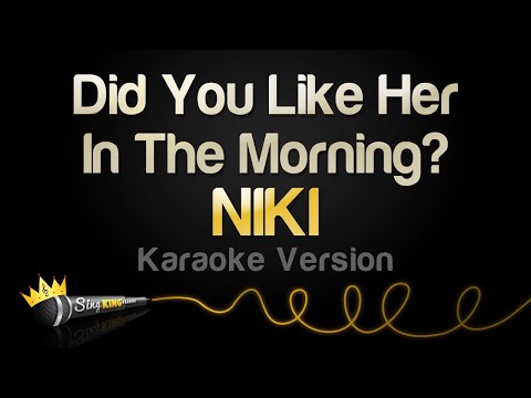 NIKI - Did You Like Her In The Morning?