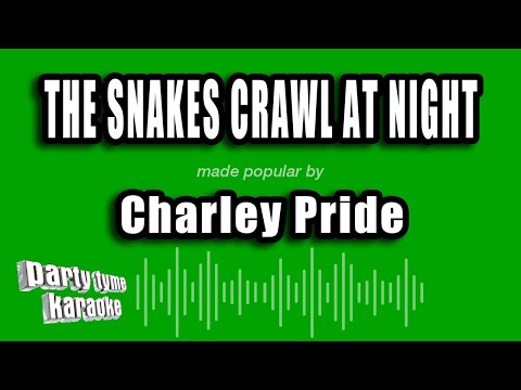 Charley Pride - The Snakes Crawl At Night