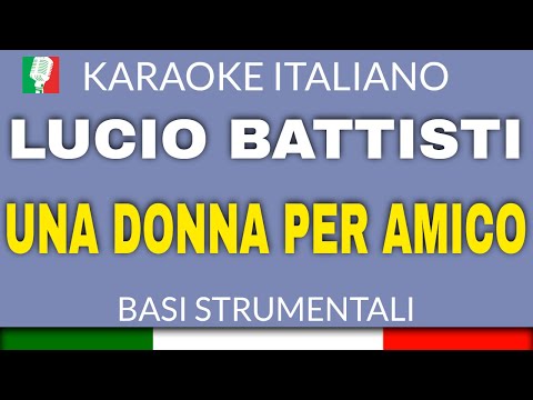 LUCIO BATTISTI - UNA DONNA PER AMICO
