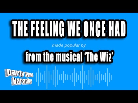 The Wiz - The Feeling We Once Had