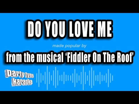 Fiddler On The Roof - Do You Love Me