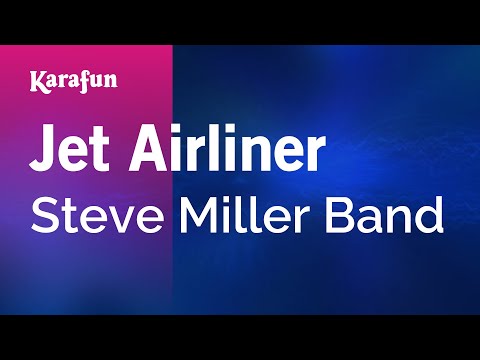 Steve Miller Band - Jet Airliner
