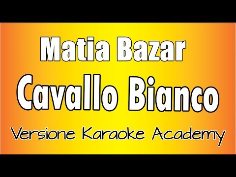 Matia Bazar - Cavallo Bianco