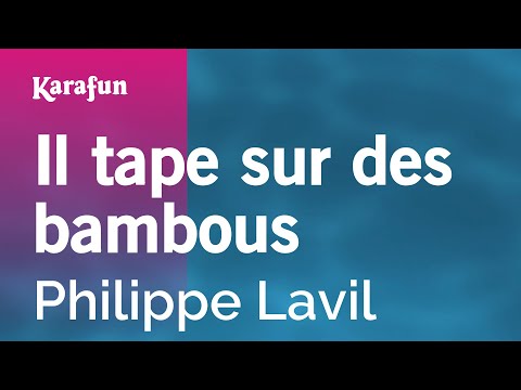Philippe Lavil - Il tape sur des bambous