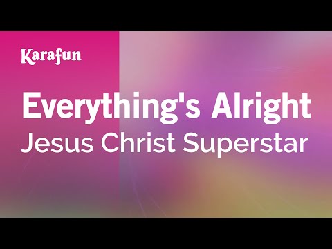 Jesus Christ Superstar - Everything's Alright