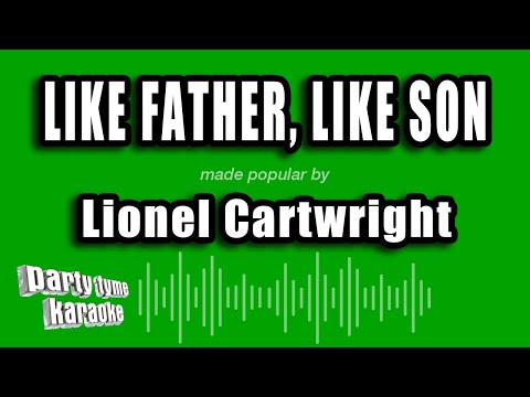 Lionel Cartwright - Like Father, Like Son