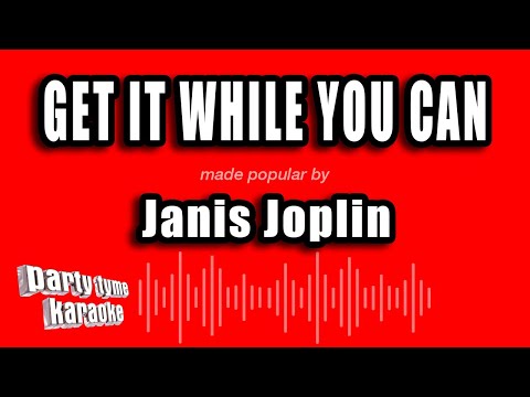 Janis Joplin - Get It While You Can