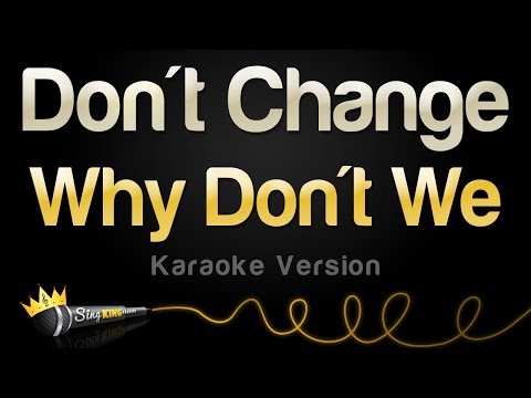 Why Don't We - Don't Change