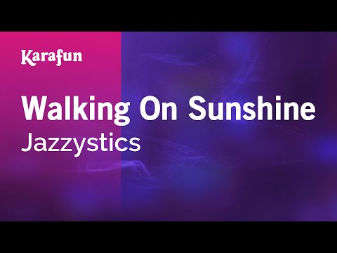 Jazzystics - Walking On Sunshine
