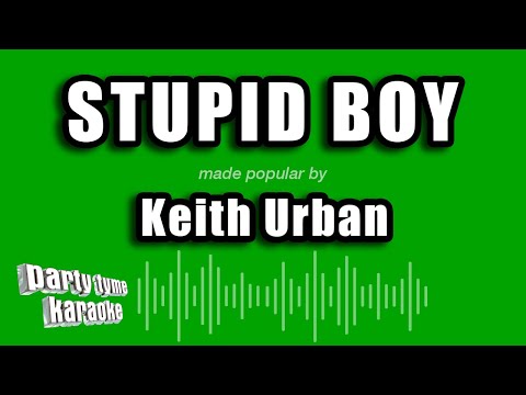 Keith Urban - Stupid Boy