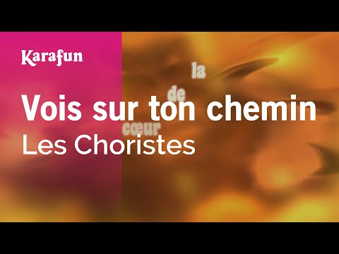 Les Choristes - Vois sur ton chemin