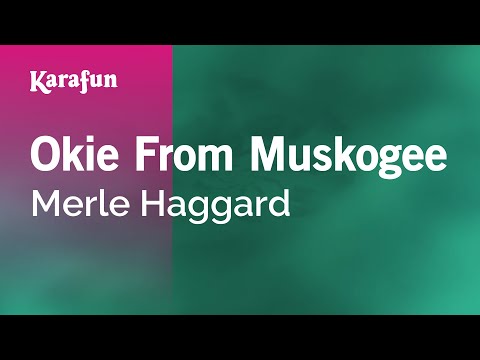Merle Haggard - Okie From Muskogee