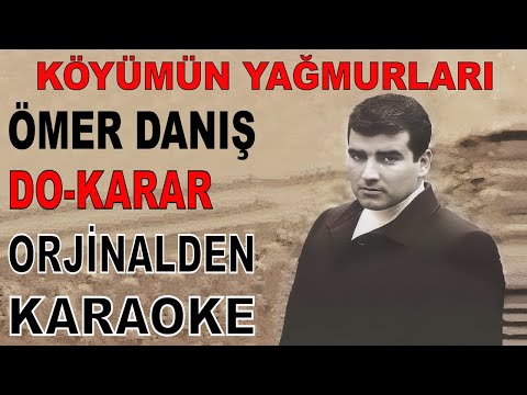 ÖMER DANIŞ KÖYÜMÜN YAĞMURLARI DO-KARAR