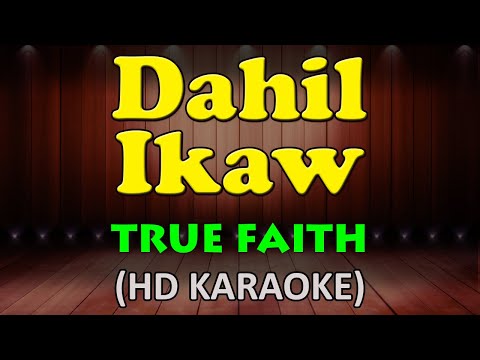 True Faith - DAHIL IKAW