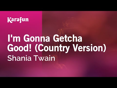 Shania Twain - I'm Gonna Getcha Good! (Country Version)