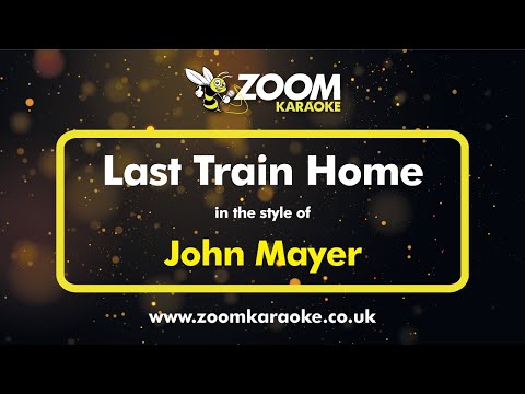 John Mayer - Last Train Home