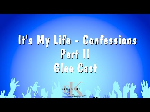 It's My Life - confessions Part Ii - Glee Cast