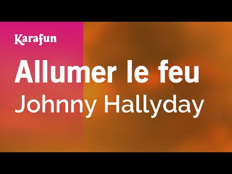 Johnny Hallyday - Allumer le feu