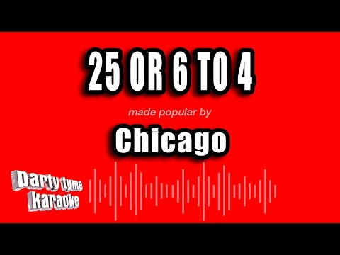 Chicago - 25 Or 6 To 4