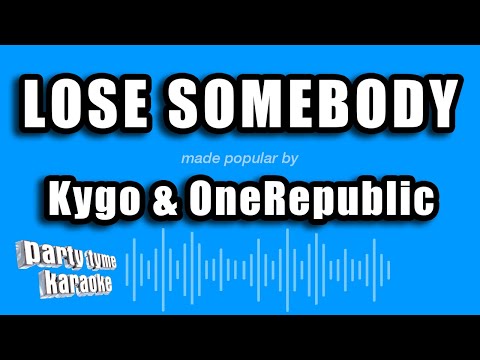 Kygo & OneRepublic - Lose Somebody