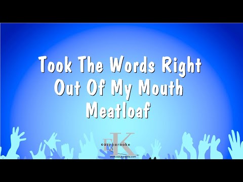 Meatloaf - Took The Words Right Out Of My Mouth