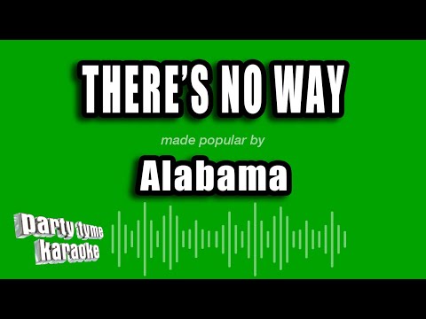 Alabama - There's No Way