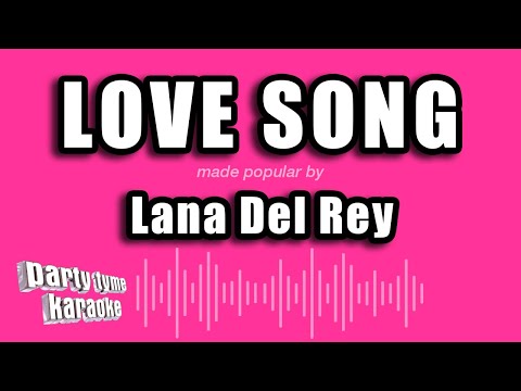 Lana Del Rey - Love Song