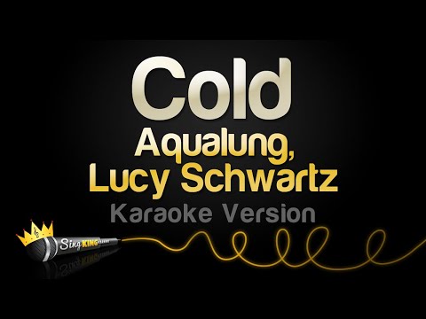 Aqualung, Lucy Schwartz - Cold