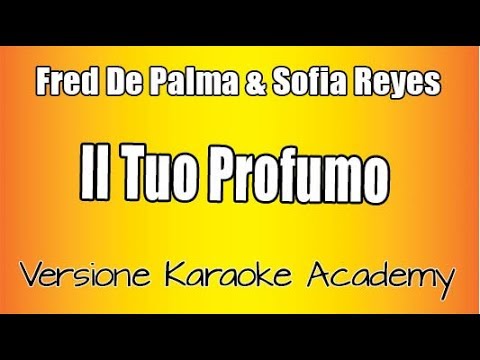Fred De Palma & Sofia Reyes - Il tuo profumo