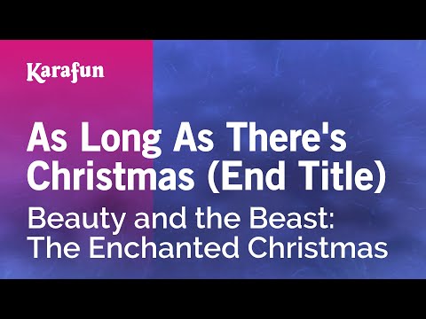 Beauty and the Beast: The Enchanted Christmas - As Long As There's Christmas (End Title)
