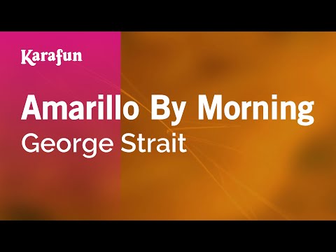 George Strait - Amarillo by Morning