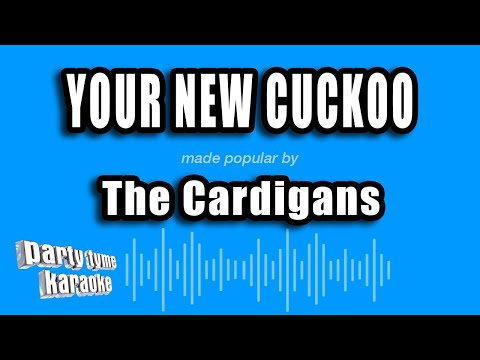 The Cardigans - Your New Cuckoo