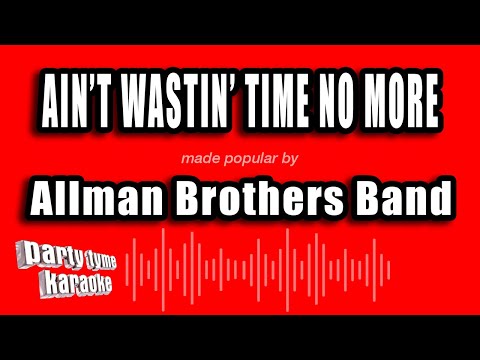 Allman Brothers Band - Ain't Wastin' Time No More