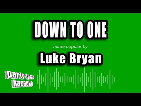 Luke Bryan - Down To One