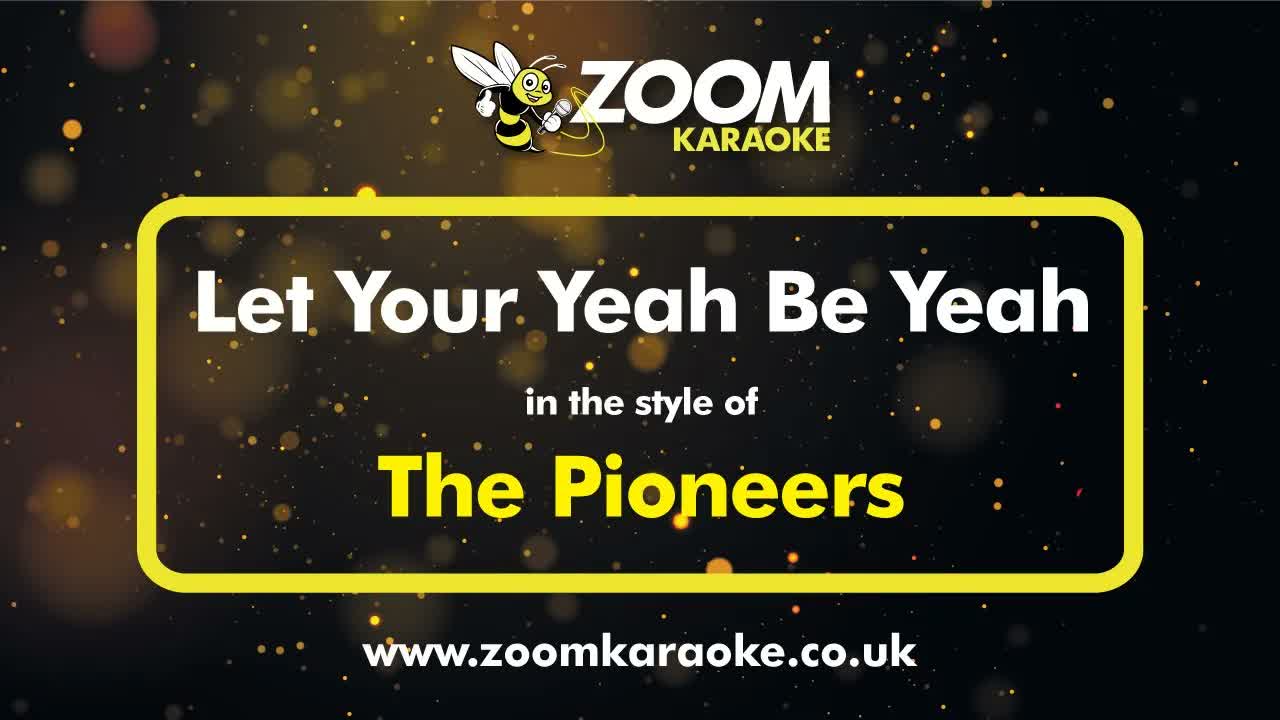 The Pioneers - Let Your Yeah Be Yeah (No Backing Vocals)