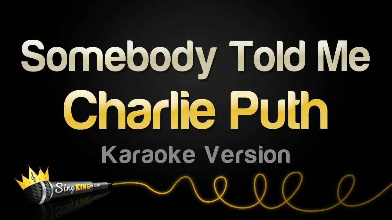 Charlie Puth - Somebody Told Me