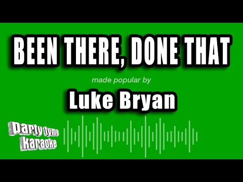 Luke Bryan - Been There, Done That
