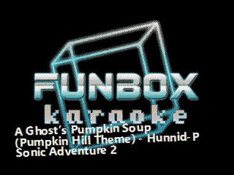 (Sonic Adventure 2) Hunnid-P - A Ghost's Pumpkin Soup [Pumpkin Hill Theme]