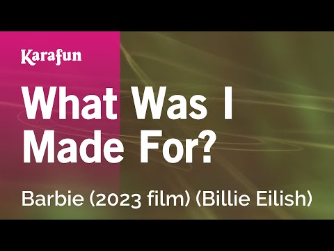 Barbie (2023 film) (Billie Eilish) - What Was I Made For?