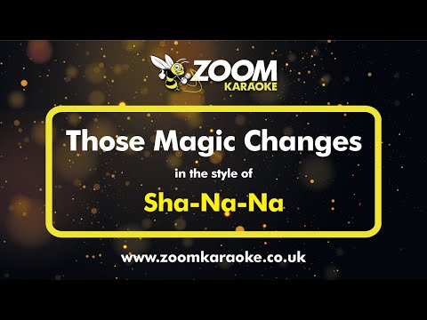 Sha Na Na - Those Magic Changes (Three Semitones Down)