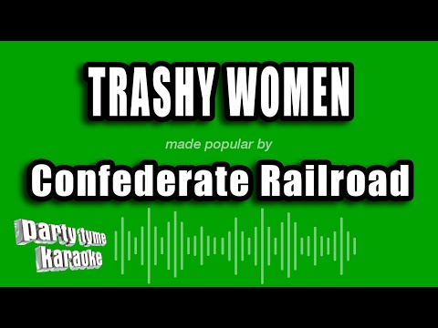 Confederate Railroad - Trashy Women
