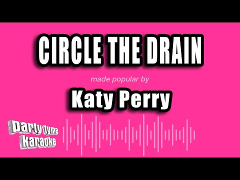 Katy Perry - Circle The Drain