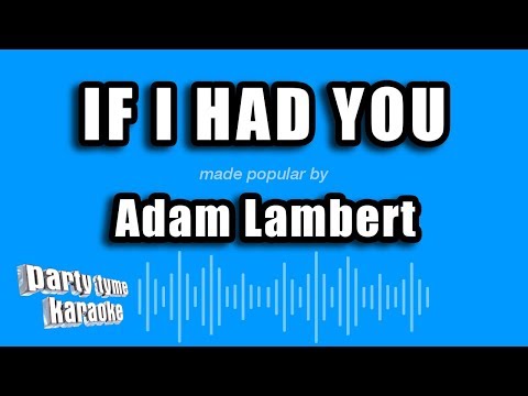 Adam Lambert - If I Had You